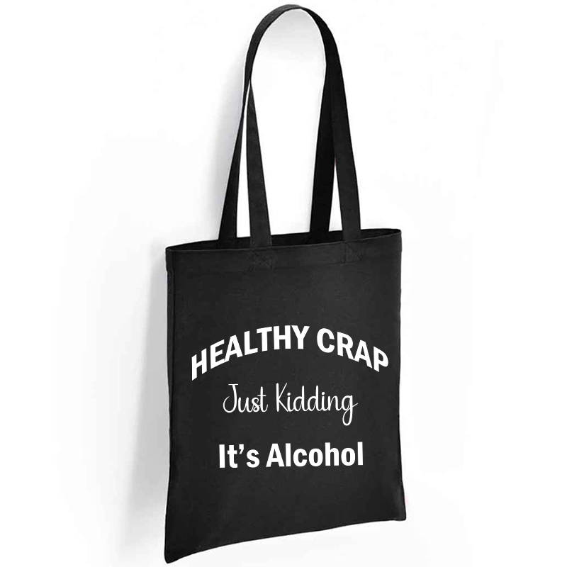 Healthy Crap Just Kidding It's Alcohol