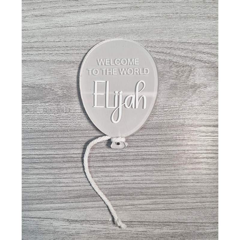 Grey painted balloon acrylic with Welcome To The World Elijah example