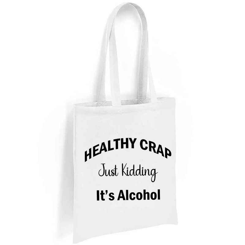 Healthy Crap Just Kidding It's Alcohol