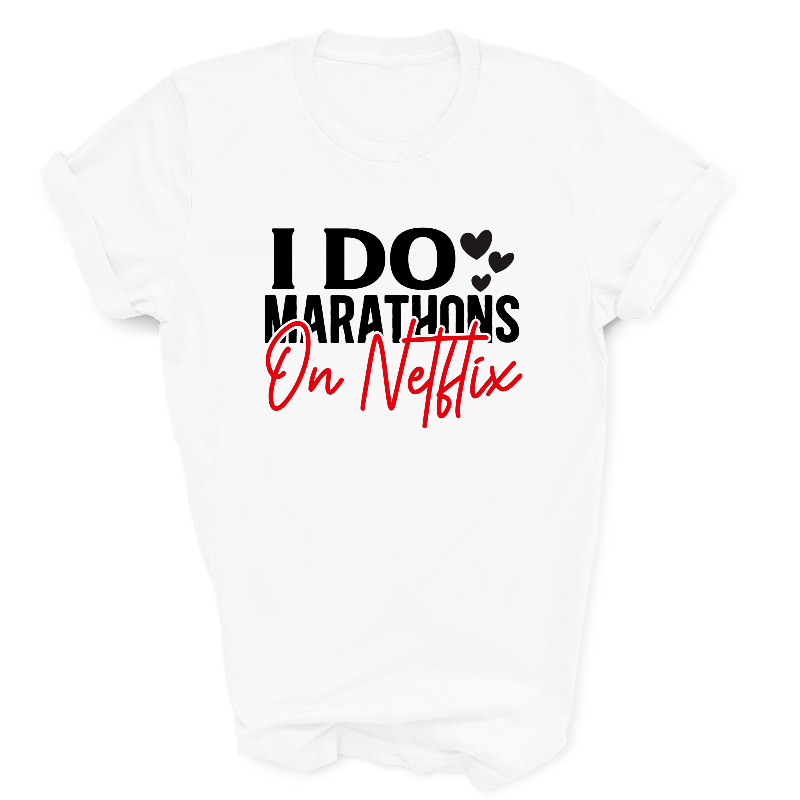 I Do Marathons on Netflix White T-Shirt