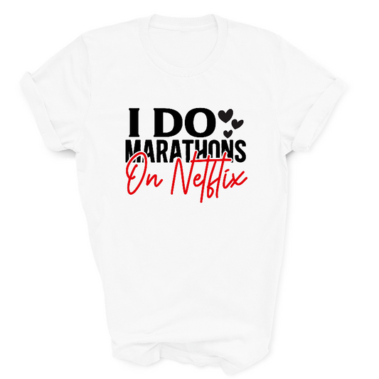 I Do Marathons on Netflix White T-Shirt