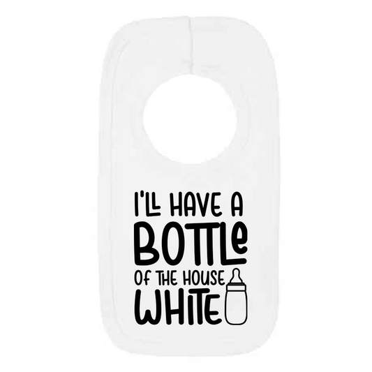 I'll Have A Bottle of The House White Bib Pullover