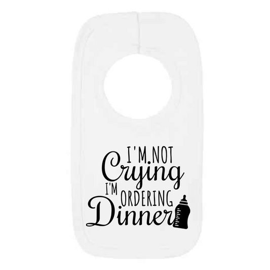 I'm not crying i'm ordering dinner pullover bib