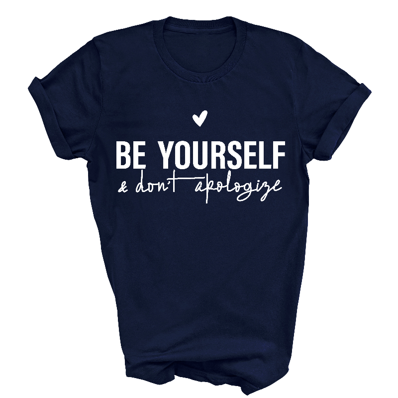 Be Yourself & Don't Apologise T-Shirt Navy