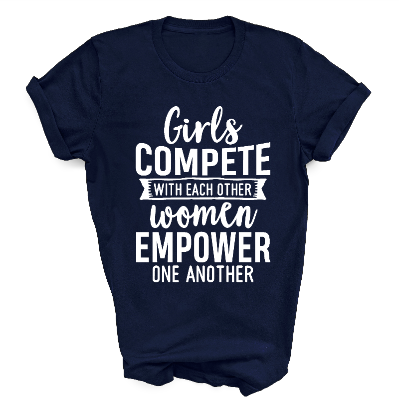 Girls Compete With Each Other Women Empower One Another Slogan Navy T-Shirt White Text