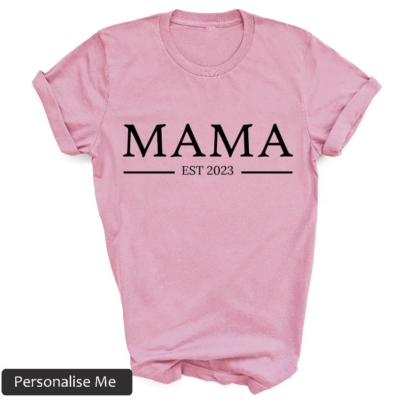Mama EST (enter required year) Light Pink T-Shirt