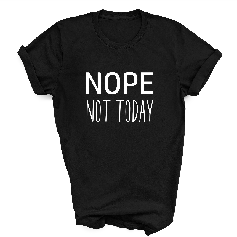 Nope Not Today Black T-Shirt