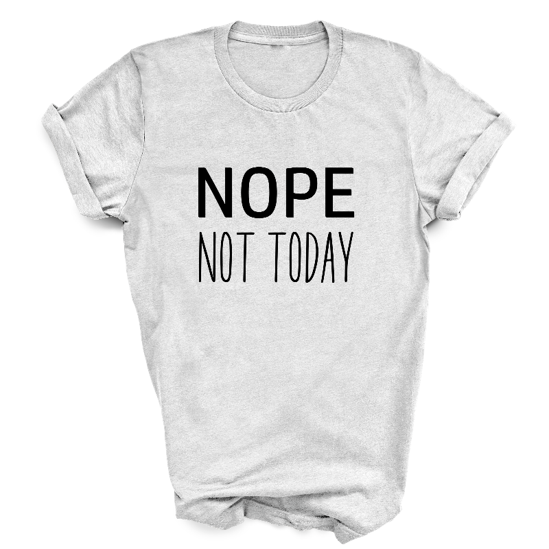 Nope Not Today Grey T-Shirt