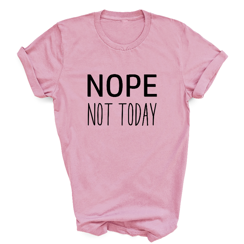 Nope Not Today Light Pink T-Shirt