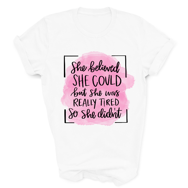 She Believed She Could White T-Shirt