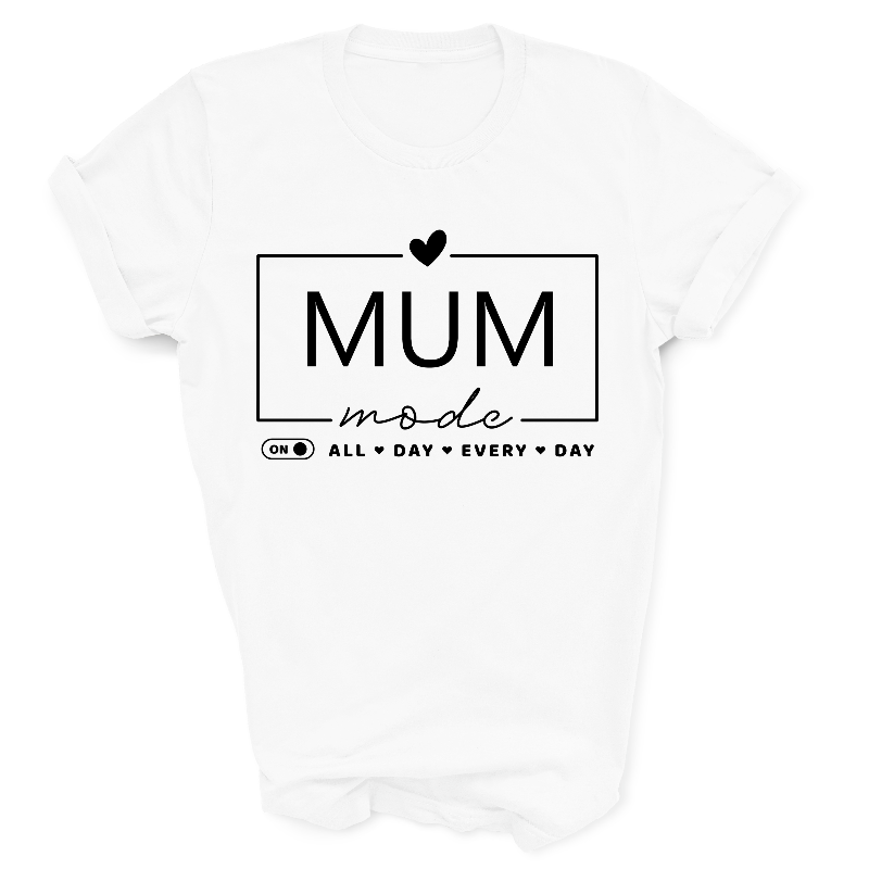 Mum Mode Activated  White T-Shirt