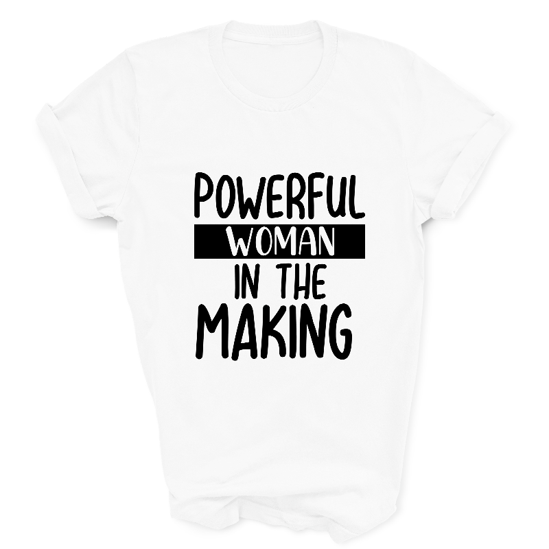 Powerful Woman In The Making Slogan T-Shirt
