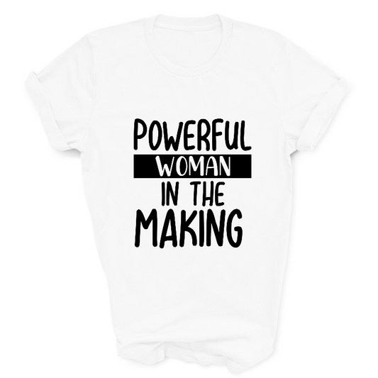 Powerful Woman In The Making Slogan T-Shirt