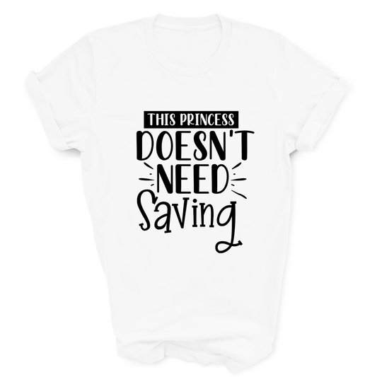 This Princess Doesn't Need Saving White T-Shirt